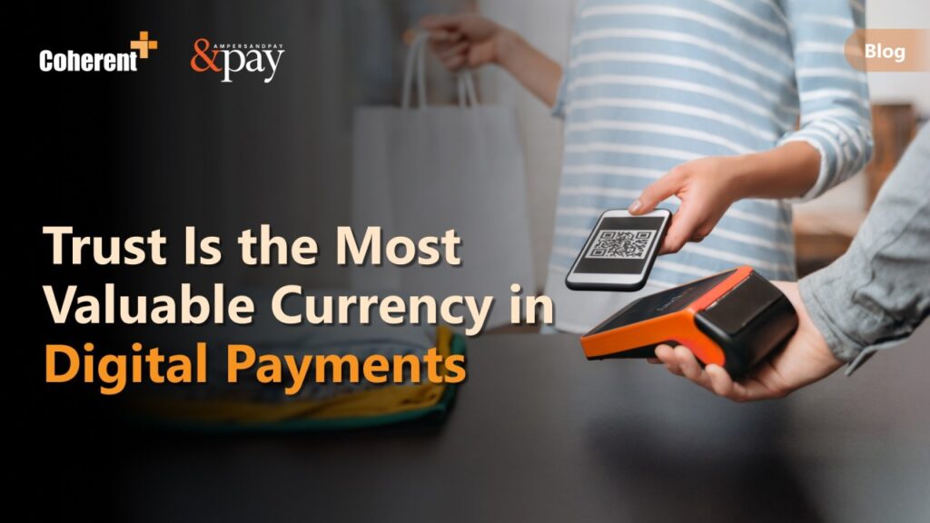 Trust Is the Most Valuable Currency in Digital Payments